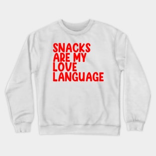 Snacks Are My Love Language Crewneck Sweatshirt